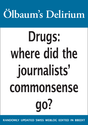 Drugs: where did the journalists' common sense go?